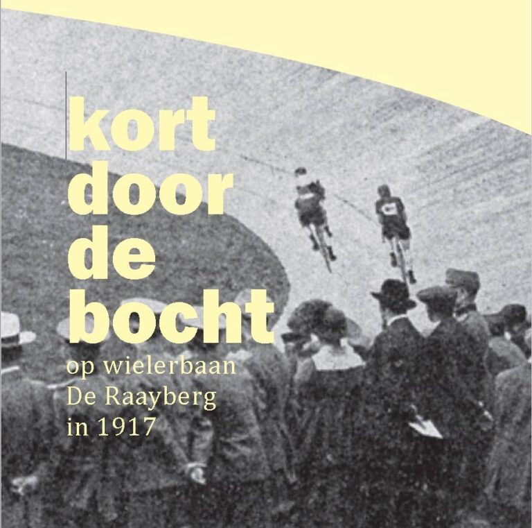 Kort door de bocht. Wielerbaan de Raayberg