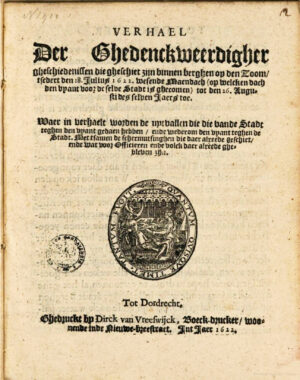 1622 Verhael der ghedenckweerdigher gheschiedenissen (etc) tsedert den 18 Julius 1622 tot den 3 October toe